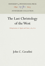 The Last Christology of the West - John C. Cavadini