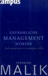 Gefährliche Managementwörter - Fredmund Malik