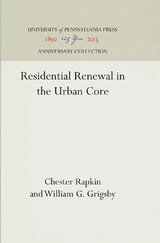 Residential Renewal in the Urban Core - Chester Rapkin, William G. Grigsby