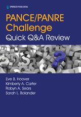 PANCE/PANRE Challenge: Quick Q&A Review - Eve Hoover, Kimberly A. Carter, Robyn A. Sears, Sarah Bolander