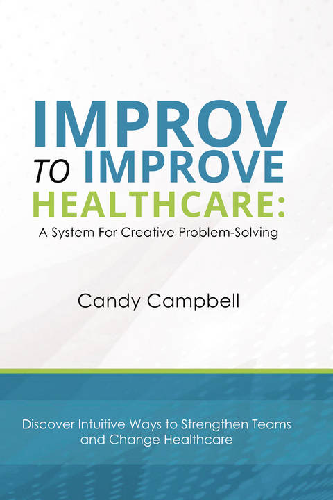 Improv to Improve Healthcare - Candy Campbell