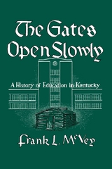 The Gates Open Slowly - Frank L. McVey