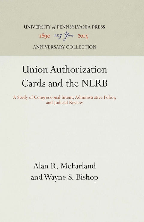 Union Authorization Cards and the NLRB - Alan R. McFarland, Wayne S. Bishop
