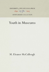 Youth in Museums - M. Eleanor McCullough