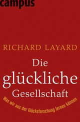 Die glückliche Gesellschaft - Layard, Richard