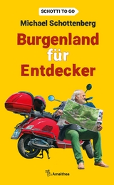 Burgenland f&uuml;r Entdecker - Michael Schottenberg