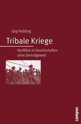 Tribale Kriege - J&uuml;rg Helbling