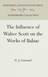 The Influence of Walter Scott on the Works of Balzac - H. J. Garnand