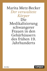 Der verwaltete K&ouml;rper - Marita Metz-Becker