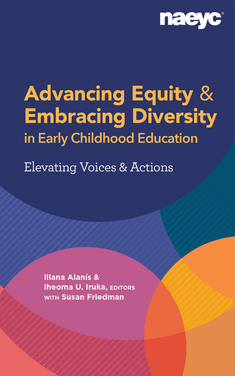 Advancing Equity and Embracing Diversity in Early Childhood Education: Elevating Voices and Actions - Iliana Alanis