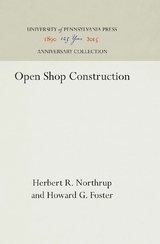 Open Shop Construction - Herbert R. Northrup, Howard G. Foster