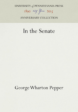In the Senate - George Wharton Pepper
