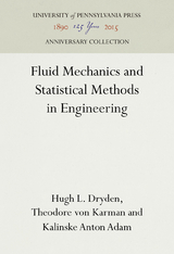 Fluid Mechanics and Statistical Methods in Engineering - Hugh L. Dryden, Theodore Von Karman, Kalinske Anton Adam
