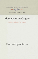 Mesopotamian Origins - Ephraim Avigdor Speiser