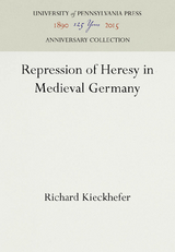 Repression of Heresy in Medieval Germany - Richard Kieckhefer