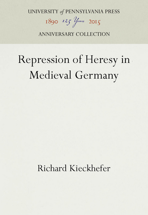 Repression of Heresy in Medieval Germany - Richard Kieckhefer