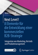 Next Level! 8 Elemente f&uuml;r die Entwicklung einer kommerziellen B2B-Strategie - Anne Guethoff