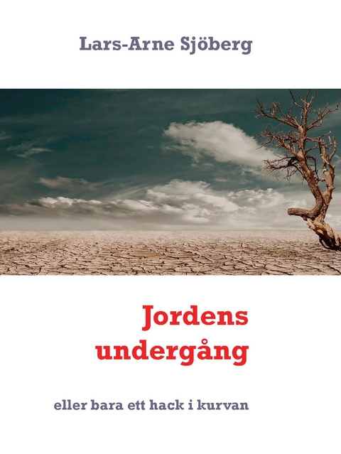 Jordens underg&aring;ng - Lars-Arne Sj&ouml;berg