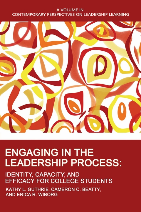 Engaging in the Leadership Process -  Cameron C. Beatty,  Kathy L. Guthrie,  Erica R. Wiborg