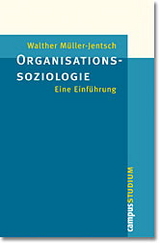 Organisationssoziologie - Walther M&uuml;ller-Jentsch