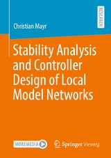 Stability Analysis and Controller Design of Local Model Networks - Christian Mayr