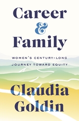 Career and Family - Claudia Goldin