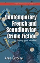 Contemporary French and Scandinavian Crime Fiction - Anne Grydeh&oslash;j
