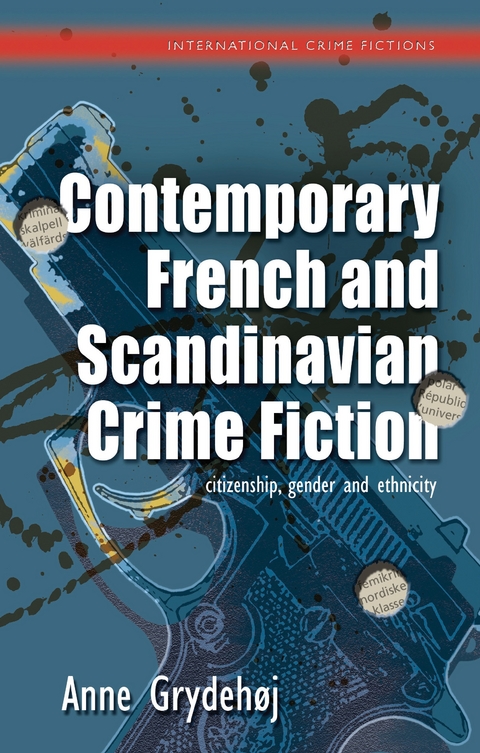 Contemporary French and Scandinavian Crime Fiction - Anne Grydeh&oslash;j