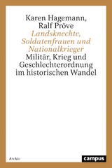 Landsknechte, Soldatenfrauen und Nationalkrieger - Karen Hagemann, Ralf Pr&ouml;ve