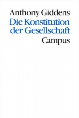 Die Konstitution der Gesellschaft - Anthony Giddens