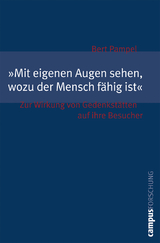 Mit eigenen Augen sehen, wozu der Mensch f&auml;hig ist - Bert Pampel