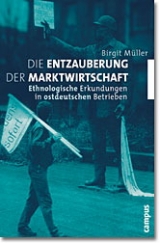Die Entzauberung der Marktwirtschaft - Birgit M&uuml;ller