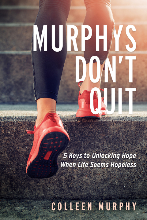 Murphys Don't Quit -  Colleen Murphy