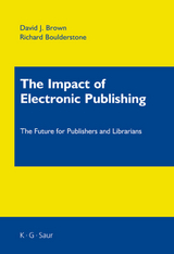 The Impact of Electronic Publishing - David J. Brown, Richard Boulderstone