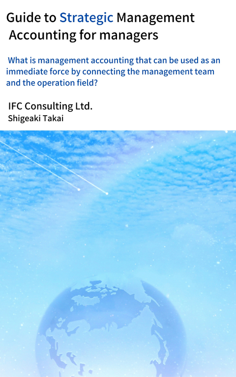 Guide to Strategic Management Accounting for Managers - Shigeaki Takai