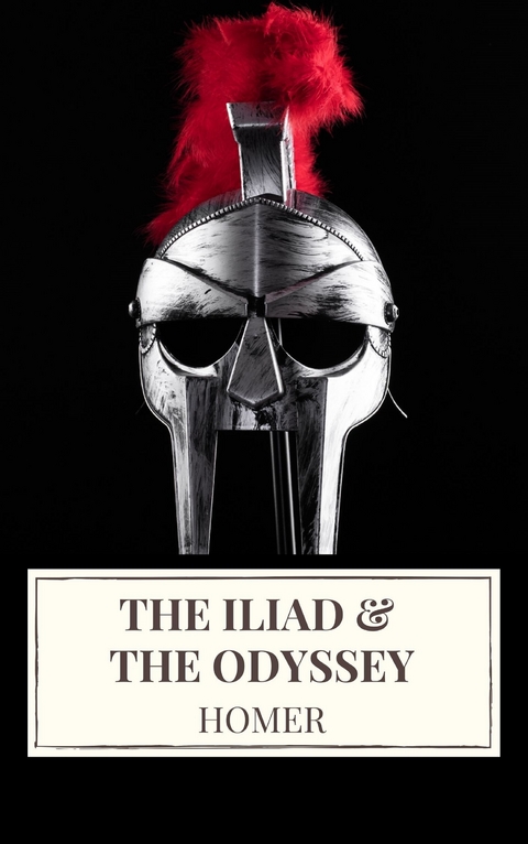 The Iliad & The Odyssey -  Homer