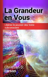 La grandeur en vous (Traduit) - CHRISTIAN D. LARSON