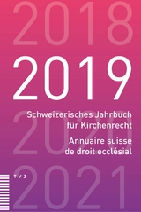 Schweizerisches Jahrbuch f&uuml;r Kirchenrecht / Annuaire suisse de droit eccl&eacute;sial 2019 - 