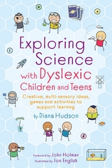 Exploring Science with Dyslexic Children and Teens - Diana Hudson