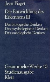 Gesammelte Werke / Die Entwicklung des Erkennens III. (Gesammelte Werke, Bd. 10) - Jean Piaget