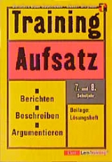 Training Deutsch Aufsatz - Berichten, Beschreiben, Argumentieren - Dorothee Baur-Saatweber, G&uuml;nther Stephan