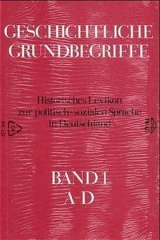 Geschichtliche Grundbegriffe. Historisches Lexikon zur politisch-sozialen... - 