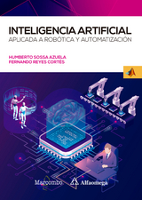 Inteligencia artificial aplicada a Robótica y Automatización - Juan Humberto Sossa Azuela, Fernando Reyes Cortés