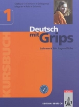 Deutsch mit Grips 1 - &Aacute;gnes Einhorn, Diana Gelegonya, &Aacute;gnes Magyar, Enikő Rabl, Wolfgang Schmitt, Anna Szably&aacute;r