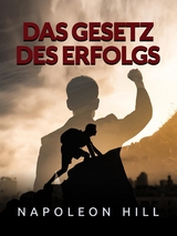 Das Gesetz des Erfolgs (&Uuml;bersetzt) - Napoleon Hill
