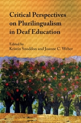 Critical Perspectives on Plurilingualism in Deaf Education - 