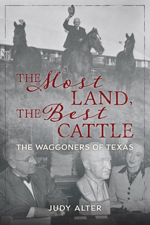 Most Land, the Best Cattle -  Judy Alter