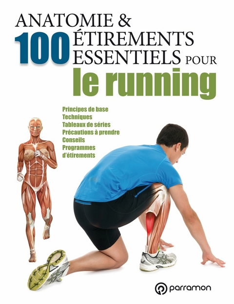 Anatomie & 100 &eacute;tirements essentiels pour le running - Guillermo Seijas Albir