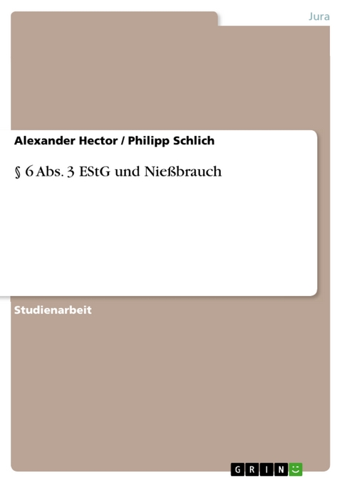 § 6 Abs. 3 EStG und Nießbrauch - Alexander Hector, Philipp Schlich