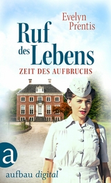 Ruf des Lebens &ndash; Zeit des Aufbruchs - Evelyn Prentis